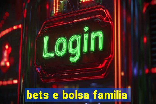 bets e bolsa familia